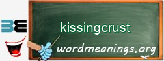 WordMeaning blackboard for kissingcrust